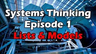 Systems Thinking Ep. 1: Lists & Models (Learn to think like a genius)