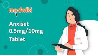 Anxiset 0.5mg/10mg Tablet | AI Uses, Work and How to take.