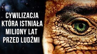Cywilizacja, która istniała miliony lat przed ludźmi