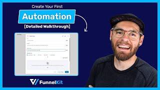 Create Your First Automation: FunnelKit Automations Tutorial