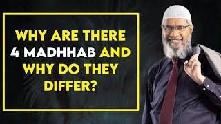 Why are there 4 Madhhab and why do they differ? - Dr. Zakir Naik