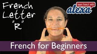 How to pronounce R in French from Learn French With Alexa