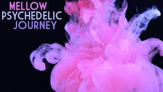 Mellow Psychedelic Journey - Calming & Beautiful (1 HOUR, NO ADS DURING VIDEO)