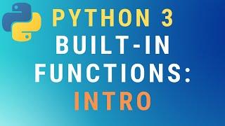 INTRO to the Python 3 Built-In Function Tutorial Series (1/71) - Learn Python Standard Library