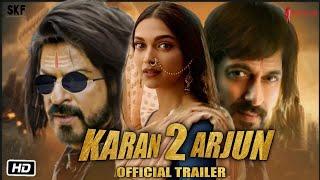 Karan Arjun 2 Official Trailer : Happening Soon | Salman Khan | Shahrukh Khan | Deepika Padukone