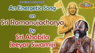 An Energetic Song on Sri Ramanujacharya by Sri Ahobila Jeeyar Swamiji | Devotional Songs | Jet World