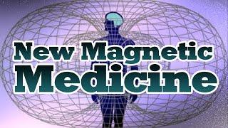 New Magnetic Medicine - Dr. William Pawluk