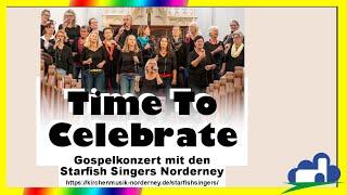 Time to Celebrate - Gospelkonzert mit den Starfishsingers Norderney