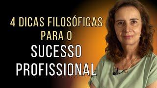 4 DICAS FILOSÓFICAS PARA O SUCESSO PROFISSIONAL - Lúcia Helena Galvão da Nova Acrópole