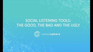 Social Listening Tools:  The Good, The Bad and The Ugly