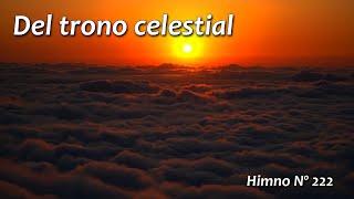 Del trono celestial  Himno 222