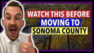 Things You MUST Know Before Moving To Sonoma County