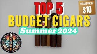 Top 5 Budget Cigars Summer 2024