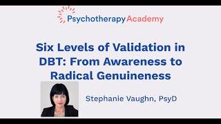 Six Levels of Validation in DBT: From Awareness to Radical Genuineness