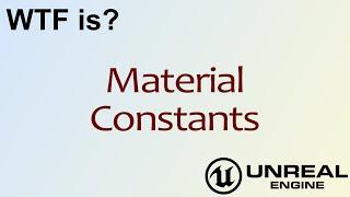 WTF Is? Material - Constant Nodes in Unreal Engine 4