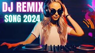 DJ REMIX SONG 2024 - Remixes & Mashups of Popular Songs 2024 | DJ Songs Club Music DJ Remix Mix 2024