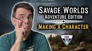 Making a Character in Savage Worlds Adventure Edition