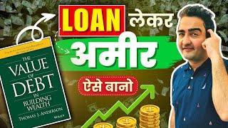 Get Rich by taking LOANS | The Value of Debt in Building Wealth (Book Summary)
