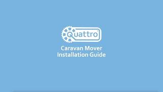 Quattro Caravan Mover Installation Guide