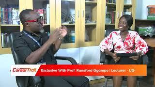 Career Trail - Episode 3 - Exclusive with UGs Political Science Lecturer, Prof. Ransford Gyampo