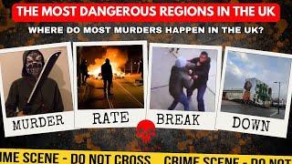 THE UK’S MOST DANGEROUS REGIONS  - MURDER RATE BREAKDOWN