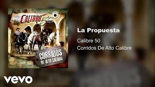 Calibre 50 - La Propuesta (Audio)