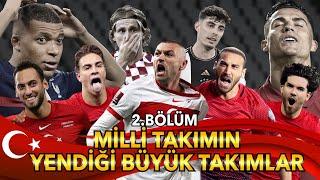 Türk Milli Takımının Yendiği Büyük Takımlar / 2. BÖLÜM