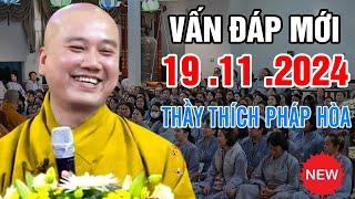 Vấn Đáp Hay & MỚI NHẤT Ngày 19. 11. 2024 | Thầy Thích Pháp Hòa NEW (Tu Viện Trúc Lâm Canada)