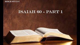 Bible Study - Isaiah 60 - Part 1