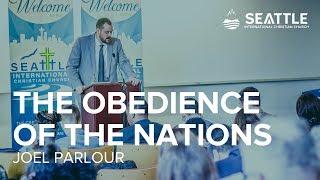 The Obedience Of The Nations | Joel Parlour