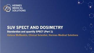 Hermes Educational Series, SUV SPECT and Dosimetry