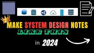 System Design Notes THAT ACTUALLY WORK | Learn how to make EFFECTIVE notes (+ 1 Bonus Tip)