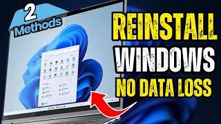 How to REINSTALL WINDOWS 11 Without Losing DATA in 2024 - (2 Methods)