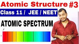 11 Chap 2 || Atomic Structure 03 || Atomic Spectrum || Hydrogen Spectrum || Class 11 / JEE/NEET ||