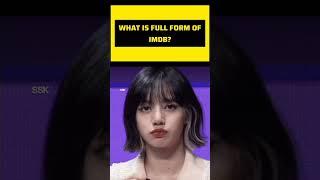 IMDB Full Form#imdb #imdbmovie #lisa #blackpink #fullform #ytshorts #shortsfeed