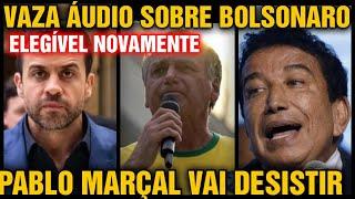 #4 VAZA ÁUDIO chocante sobre BOLSONARO coloca PABLO MARÇAL fora do JOGO em 26