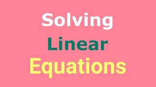 Solving Linear Equations & Inequalities In One Variable Full Course