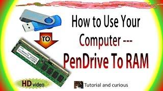 HOW TO USE PEN DRIVE AS RAM, How to use a USB Flash Drive as RAM in Windows 7 Win 8 & Win 10