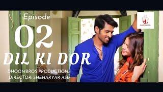 Dil Ki Dor | Episode # 2 | Hussain Asif & Hina Ashfaq | Web Series 2023 | DhoomBros