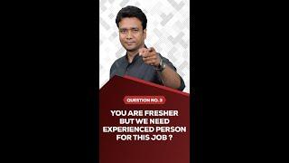 Interview Question 3 l You are Fresher but we need  experienced person for this job?  | Mohit Bansal