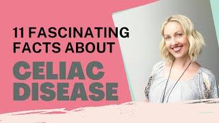 11 Fascinating Facts About Celiac Disease