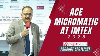 Ace Micromatic at IMTEX 2025 | Product Spotlight