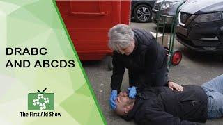 DRABC AND ABCDS on the The First Aid Show