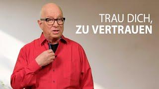 Trau dich, zu vertrauen