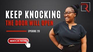 Rolling With Mdakadaka | Ep 20: "Keep Knocking, The Door Will Open"