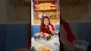 10 days without Indian food #travelshorts #relatablecontent #foodies #youtubeshorts