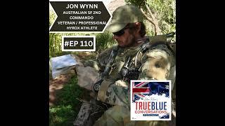 True Blue Conversations - Jon Wynn former Commando Australian Special Forces 2nd Commando Regiment