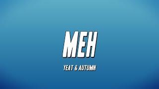 Yeat & Autumn - MEh (Remix) (Lyrics)