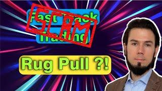 FAST TRACK TRADING - RUG PULL & SCAM ?!