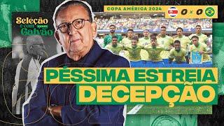 PÉSSIMA ESTREIA DA SELEÇÃO! NÃO GANHAR DA COSTA RICA É UMA DECEPÇÃO | Galvão Bueno comenta